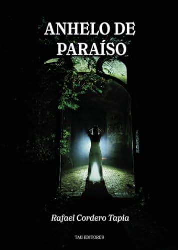 ANHELOS DE PARAÍSO | 9788412725094 | CORDERO TAPIA, RAFAEL