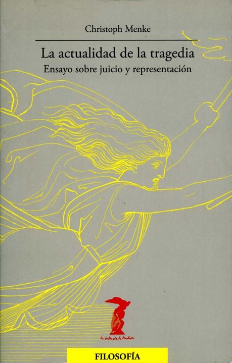ACTUALIDAD DE LA TRAGEDIA, LA | 9788477746867 | MENKE, CHRISTOPH