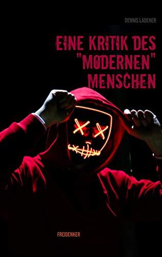 EINE KRITIK DES MODERNEN MENSCHEN | 9783750494961 | LADENER, DENNIS