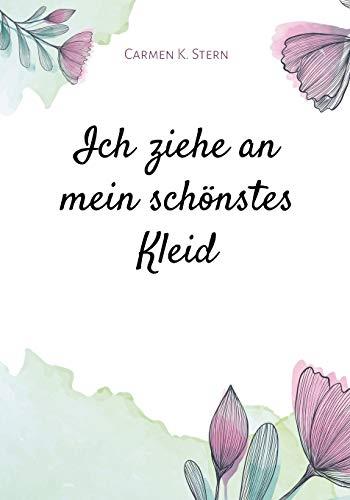 ICH ZIEHE AN MEIN SCHÖNSTES KLEID | 9783751901918 | STERN, CARMEN K.