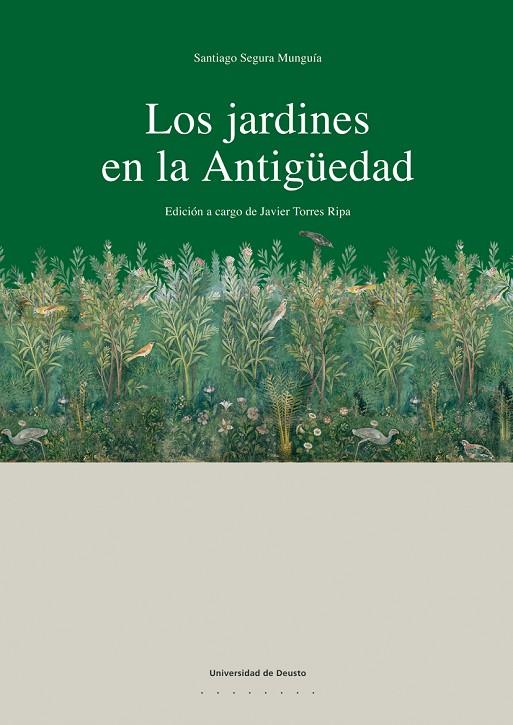JARDINES EN LA ANTIGÜEDAD, LOS | 9788474859775 | SEGURA MUNGUÍA, SANTIAGO