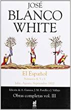 JOSE BLANCO WHITE EL ESPAÑOL OC III JULIO AGO | 9788493585761 | BLANCO WHITE, JOSE MARIA