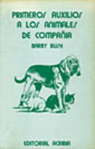 PRIMEROS AUXILIOS PARA ANIMALES DE COMPAÑÍA | 9788420005065 | BUSH, BARRY