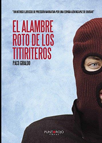 ALAMBRE ROTO DE LOS TITIRITEROS, EL | 9788415833765 | GIRALDO, PACO