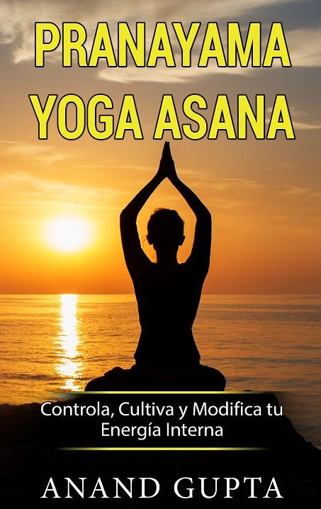PRANAYAMA YOGA ASANA | 9788413267944 | GUPTA, ANAND