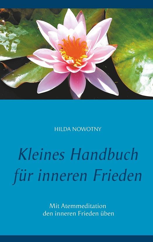 KLEINES HANDBUCH FÜR INNEREN FRIEDEN | 9783748163510 | NOWOTNY, HILDA