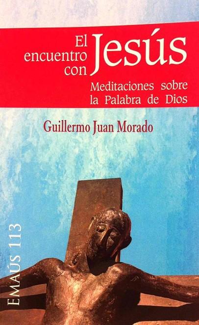 ENCUENTRO CON JESÚS, EL | 9788498056815 | JUAN MORADO, GUILLERMO