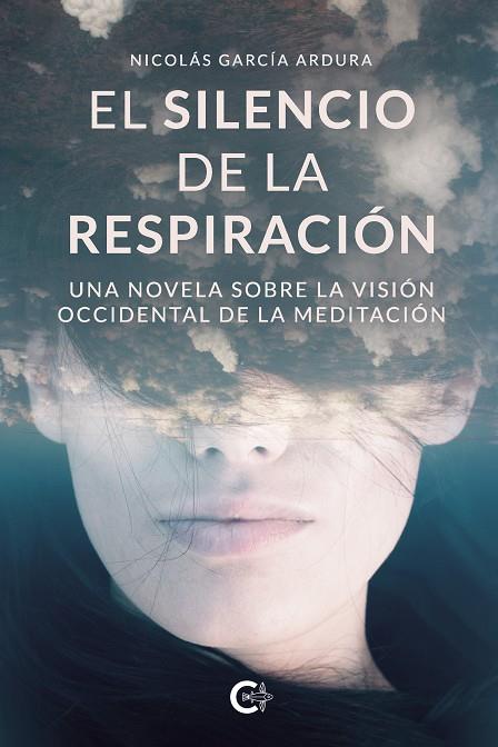 SILENCIO DE LA RESPIRACIÓN, EL | 9788418608520 | GARCÍA ARDURA, NICOLÁS