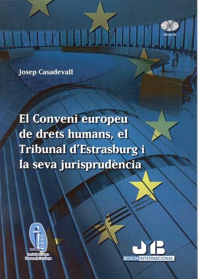CONVENI EUROPEU DE DRETS HUMANS, EL TRIBUNAL D'ESTRASBURG I LA SEVA JURISPRUDENCIA | 9788476987766 | CASADEVALL, JOSEP