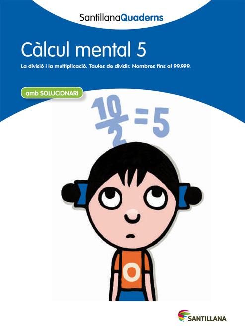 SANTILLANA QUADERNS CALCUL MENTAL 05 | 9788468013800 | DIVERSOS AUTORS