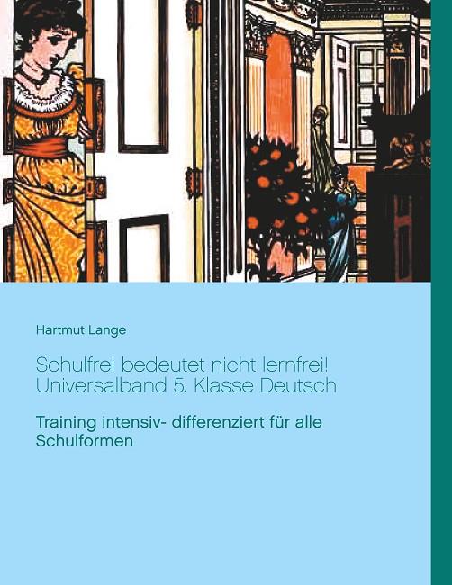 SCHULFREI BEDEUTET NICHT LERNFREI! UNIVERSALBAND 5. KLASSE DEUTSCH | 9783751919906 | LANGE, HARTMUT