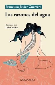 RAZONES DEL AGUA, LAS | 9788494684869 | GUERRERO CANO, FRANCISCO JAVIER