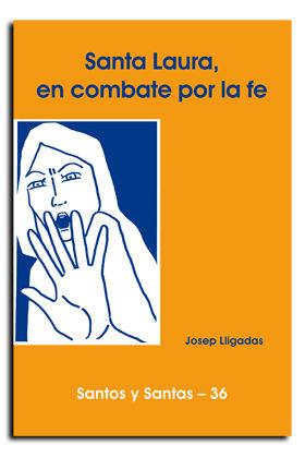 SANTA LAURA, EN COMBATE POR LA FE | 9788474675726 | LLIGADAS VENDRELL, JOSEP