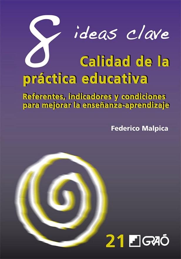 8 IDEAS CLAVE. CALIDAD DE LA PRÁCTICA EDUCATIVA | 9788499804774 | MALPICA BASURTO, FEDERICO