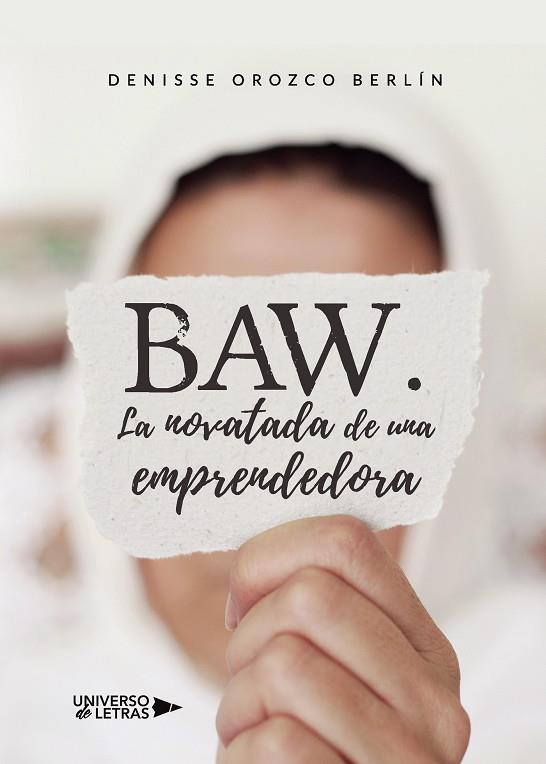 BAW. LA NOVATADA DE UNA EMPRENDEDORA | 9788418034152 | OROZCO BERLÍN, DENISSE