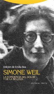 SIMONE WEIL LA CONCIENCIA DEL DOLOR | 9788498791235 | BEA, EMILIA