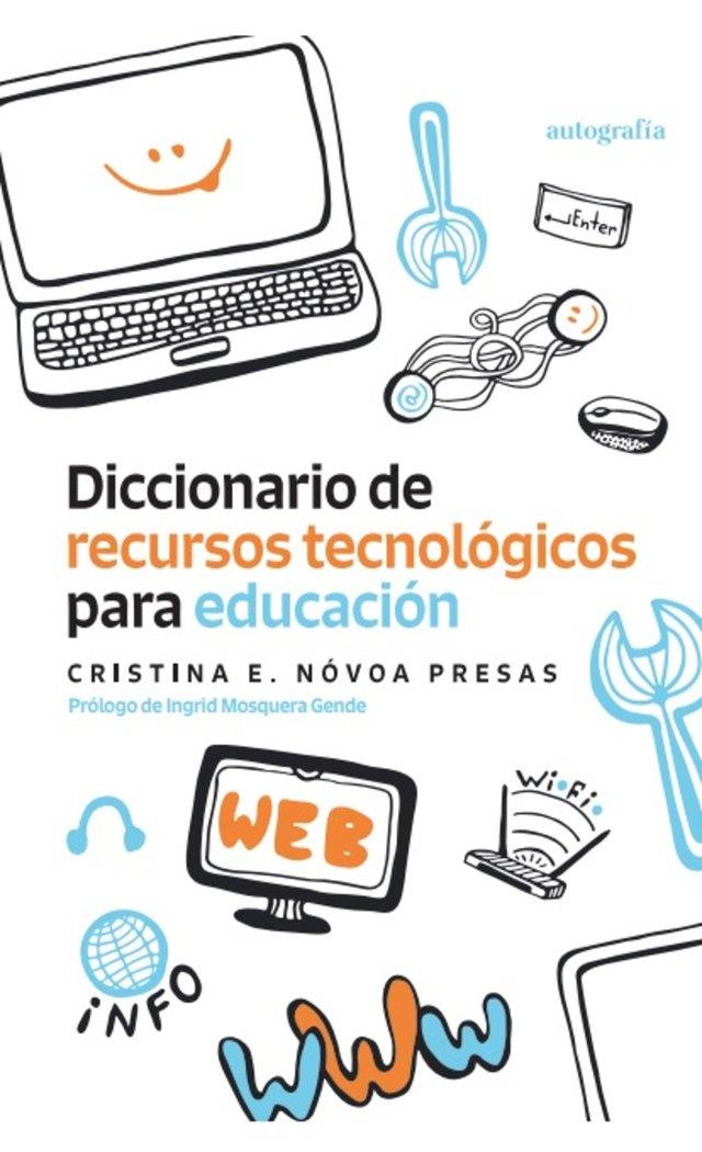DICCIONARIO DE RECURSOS TECNOLÓGICOS PARA EDUCACIÓN | 9788419796738 | NOVOA PRESAS, CRISTINA