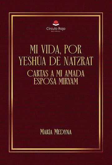 MI VIDA, POR YESHÚA DE NATZRAT | 9791370162603 | MEDYNA, MARÍA