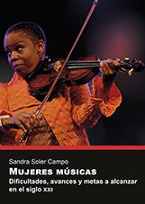 MUJERES MÚSICAS. DIFICULTADES, AVANCES Y METAS A ALCANZAR EN EL SIGLO XXI | 9788417900410 | SOLER CAMPO, SANDRA