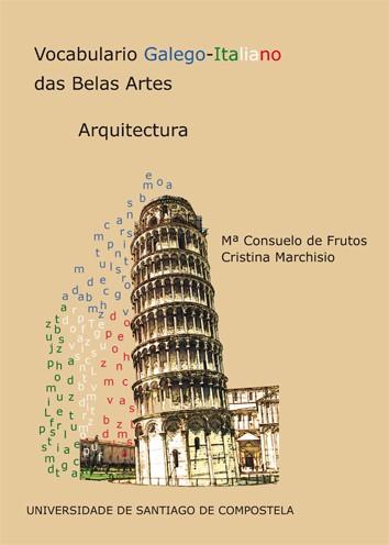 VOCABULARIO GALEGO-ITALIANO DAS BELAS ARTES | 9788416954278 | FRUTOS MARTÍNEZ, MARÍA CONSUELO DE / MARCHISIO, CRISTINA