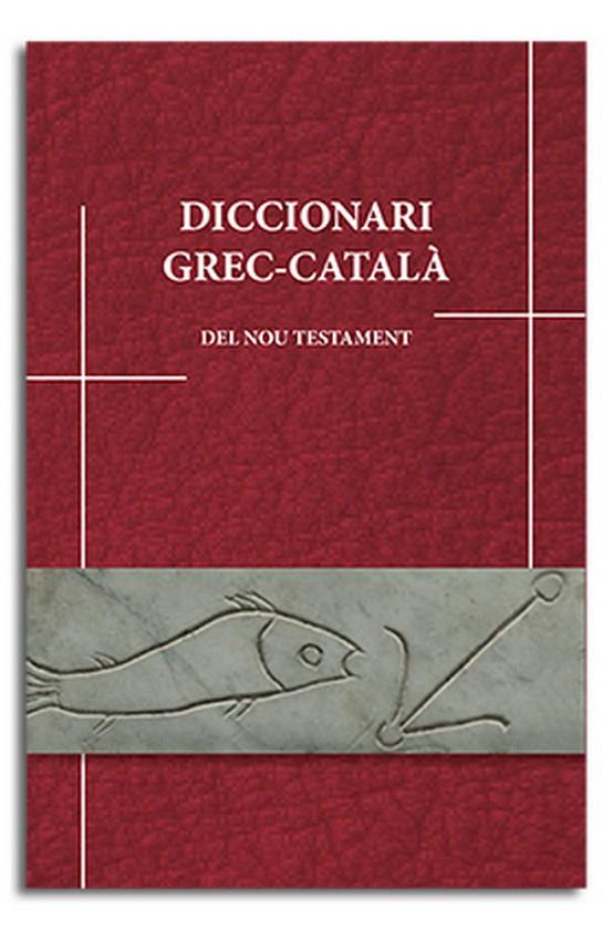 DICCIONARI GREC-CATALÀ DEL NOU TESTAMENT | 9788491651833 | FERRER, JOAN / MALÉ, JOAQUIM / MATOSES, XAVIER