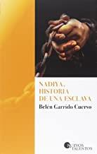 NADIYA HISTORIA DE UNA ESCLAVA | 9788417501013 | GARRIDO CUERVO, BELEN