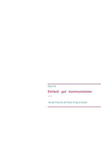EINFACH GUT KOMMUNIZIEREN .... | 9783750437074 | OLK, DIETER