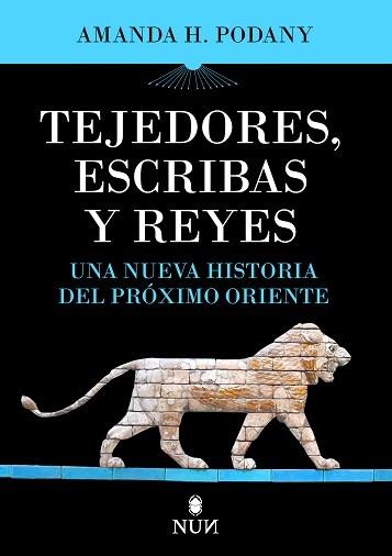 TEJEDORES, ESCRIBAS Y REYES | 9788410199910 | PODANY, AMANDA H.
