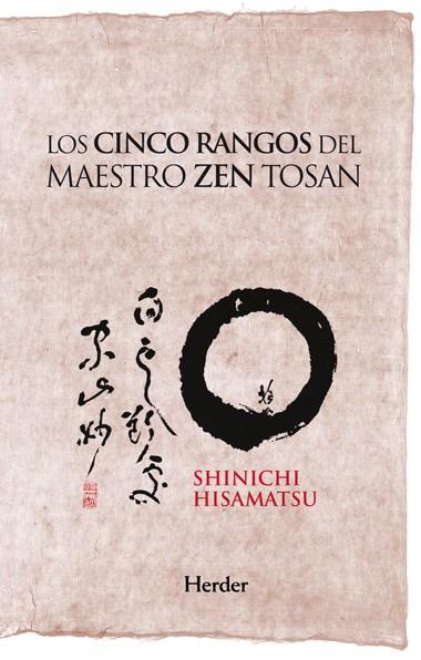 CINCO RANGOS DEL MAESTRO ZEN TOSAN, LOS | 9788425427961 | SHINICHI HISAMATSU, HÔSEKI