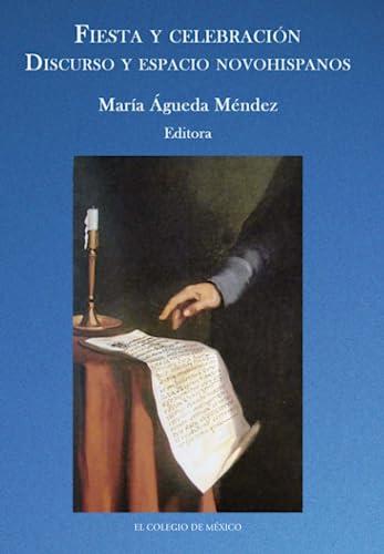 FIESTA Y CELEBRACIÓN. | 9786074620405 | MÉNDEZ, MARÍA ÁGUEDA