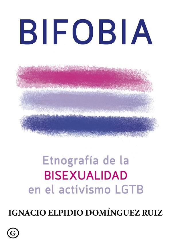 BIFOBIA | 9788416491957 | DOMINGUEZ RUIZ, IGNACIO ELPIDIO