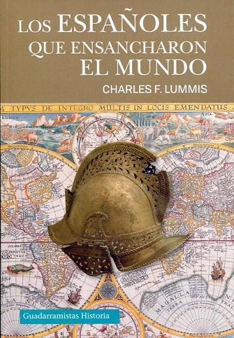 ESPAÑOLES QUE ENSANCHARON EL MUNDO, LOS | 9788494639883 | LUMMIS, CHARLES F.