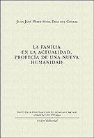 FAMILIA EN LA ACTUALIDAD, PROFECÍA DE UNA NUEVA HUMANIDAD, LA | 9788472097100 | PÉREZ-SOBA DÍEZ DEL CORRAL, JUAN JOSÉ