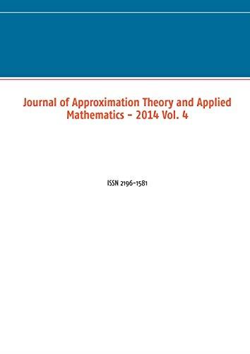 JOURNAL OF APPROXIMATION THEORY AND APPLIED MATHEMATICS - 2014 VOL. 4 | 9783734744037