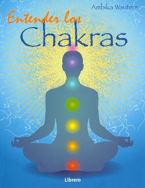 ENTENDER LOS CHAKRAS | 9789089988843 | WAUTERS, AMBIKA