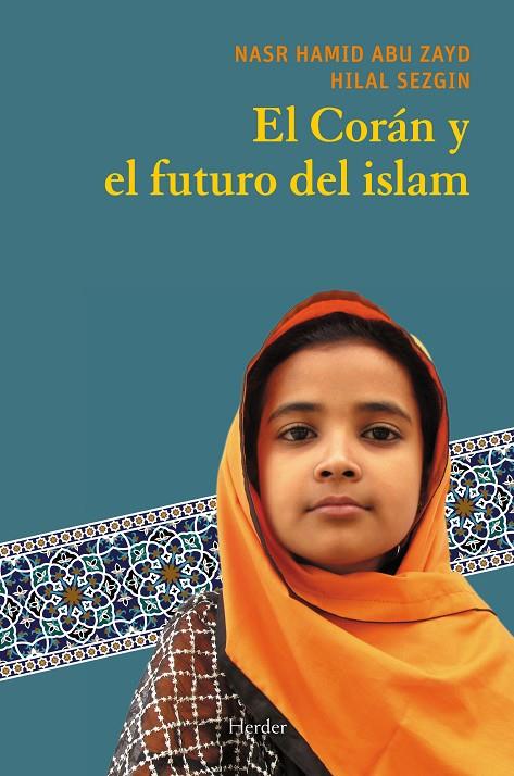 CORÁN Y EL FUTURO DEL ISLAM, EL | 9788425425950 | ABU ZAYD, NASR HAMID / SEZGIN, HILAL