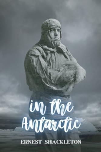 IN THE ANTARCTIC | 9791222490748 | SHACKLETON, ERNEST