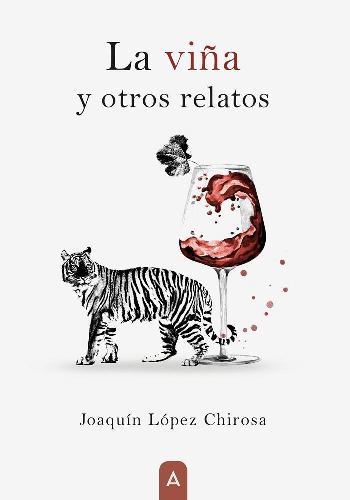 VIÑA Y OTROS RELATOS, LA | 9788419285102 | LOPEZ CHIROSA, JOAQUIN