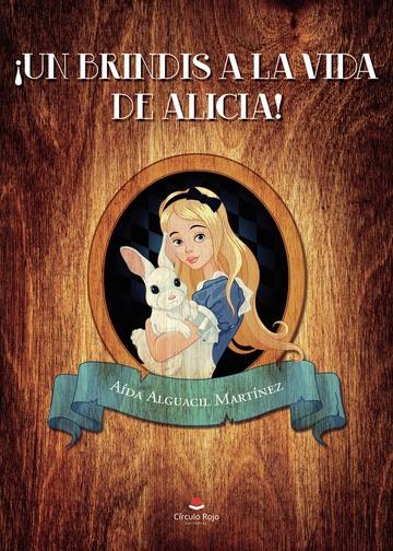 BRINDIS A LA VIDA DE ALICIA!, UN | 9788411459129 | ALGUACIL MARTÍNEZ, AÍDA