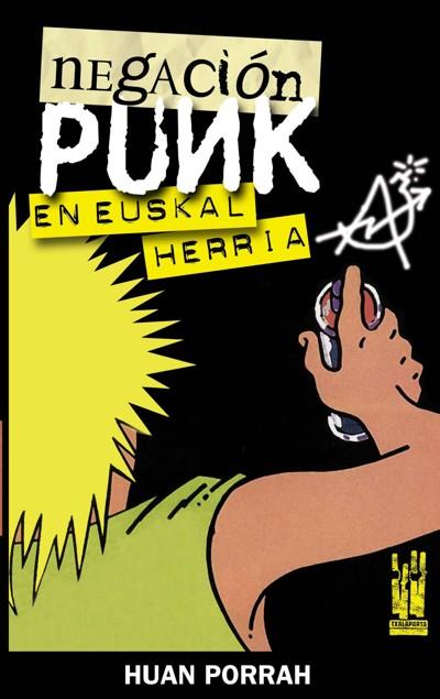 NEGACIÓN PUNK EN EUSKAL HERRIA | 9788481364682 | PORRAH, HUAN