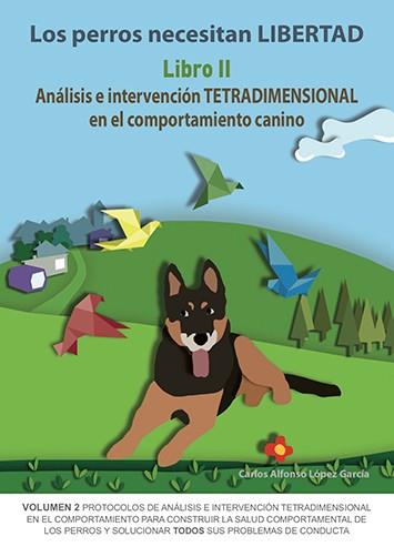 PERROS NECESITAN LIBERTAD, LOS. LIBRO II | 9788494967122 | LÓPEZ GARCÍA, CARLOS ALFONSO