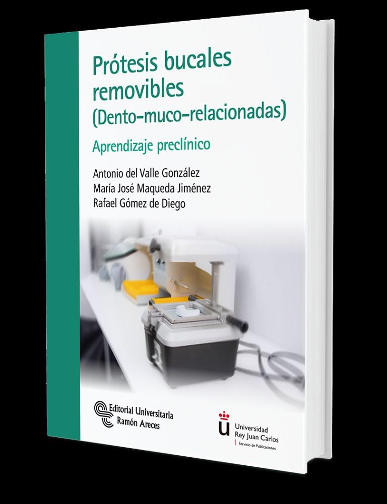 PRÓTESIS BUCALES REMOVIBLES (DENTO-MUCO-RELACIONADAS) | 9788499614274 | DEL VALLE GONZÁLEZ, ANTONIO / GÓMEZ DE DIEGO, RAFAEL