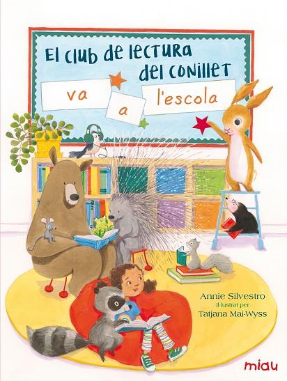 CLUB DEL LECTURA DEL CONILLET VA A L'ESCOLA, EL | 9788416082155 | SILVESTRO / MAI-WYSS