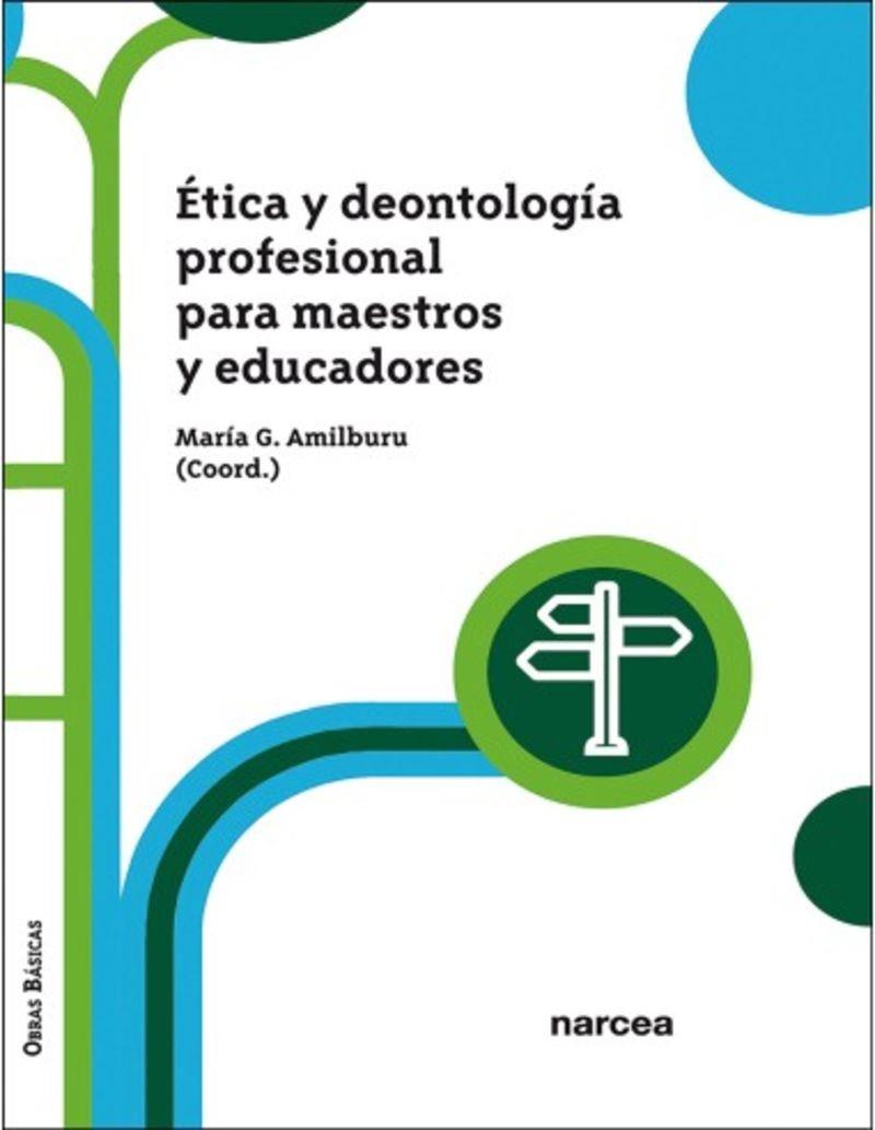 ÉTICA Y DEONTOLOGÍA PROFESIONAL PARA MAESTROS Y EDUCADORES | 9788427732209 | AMILBURU, MARIA G.