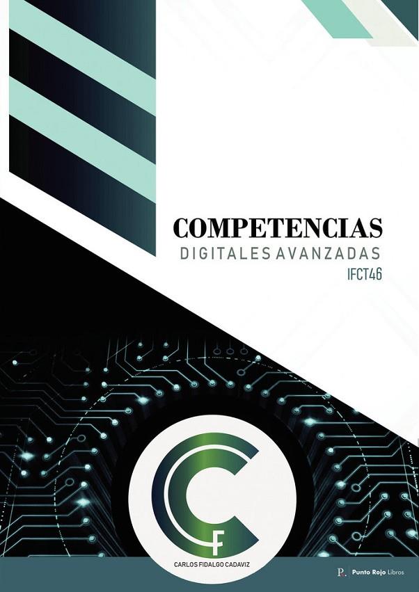 IFCT46 COMPETENCIAS DIGITALES AVANZADAS | 9788419465115 | FIDALGO CADAVIZ, CARLOS