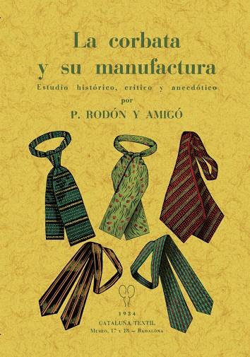 CORBATA Y SU MANUFACTURA, LA | 9788411711234 | RODON Y AMIGO, PAU