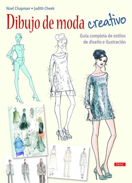 DIBUJO DE MODA CREATIVO | 9788498743371 | CHAPMAN, NOEL / CHEEK, JUDITH