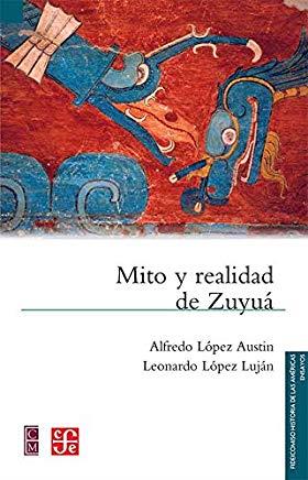 MITO Y REALIDAD DE ZUYUÁ | 9786071648839 | LÓPEZ AUSTIN, ALFREDO