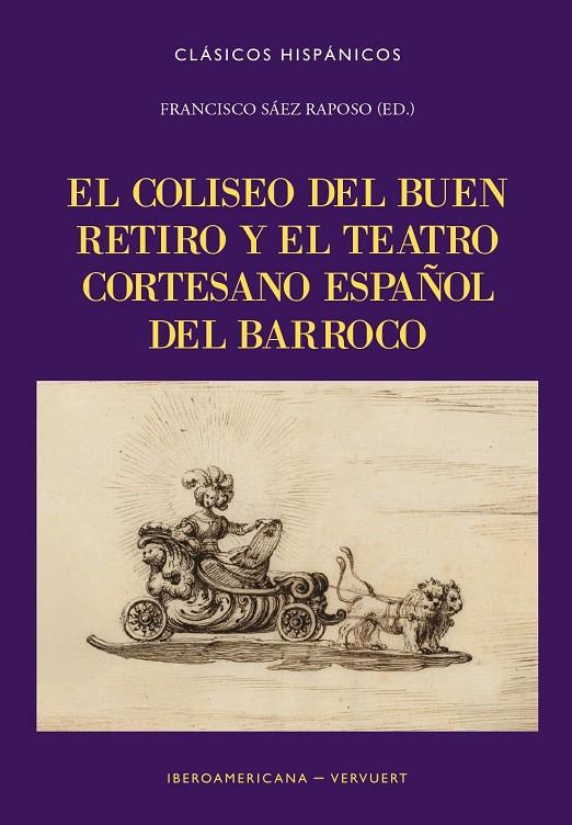 COLISEO DEL BUEN RETIRO Y EL TEATRO CORTESANO ESPAÑOL BARROCO, EL | 9788491925859 | SAEZ RAPOSO, FRANCISCO
