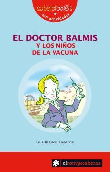 DOCTOR BALMIS Y LOS NIÑOS DE LA VACUNA, EL | 9788415016670 | BLANCO LASERNA, LUIS